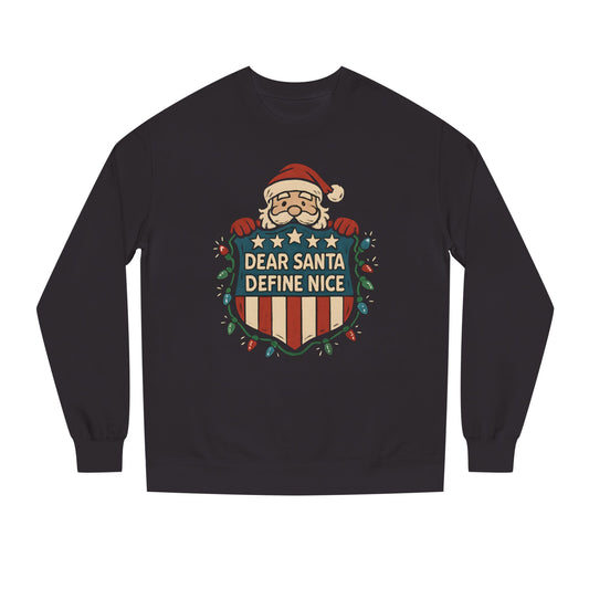 Dear Santa Define Nice Sweatshirt