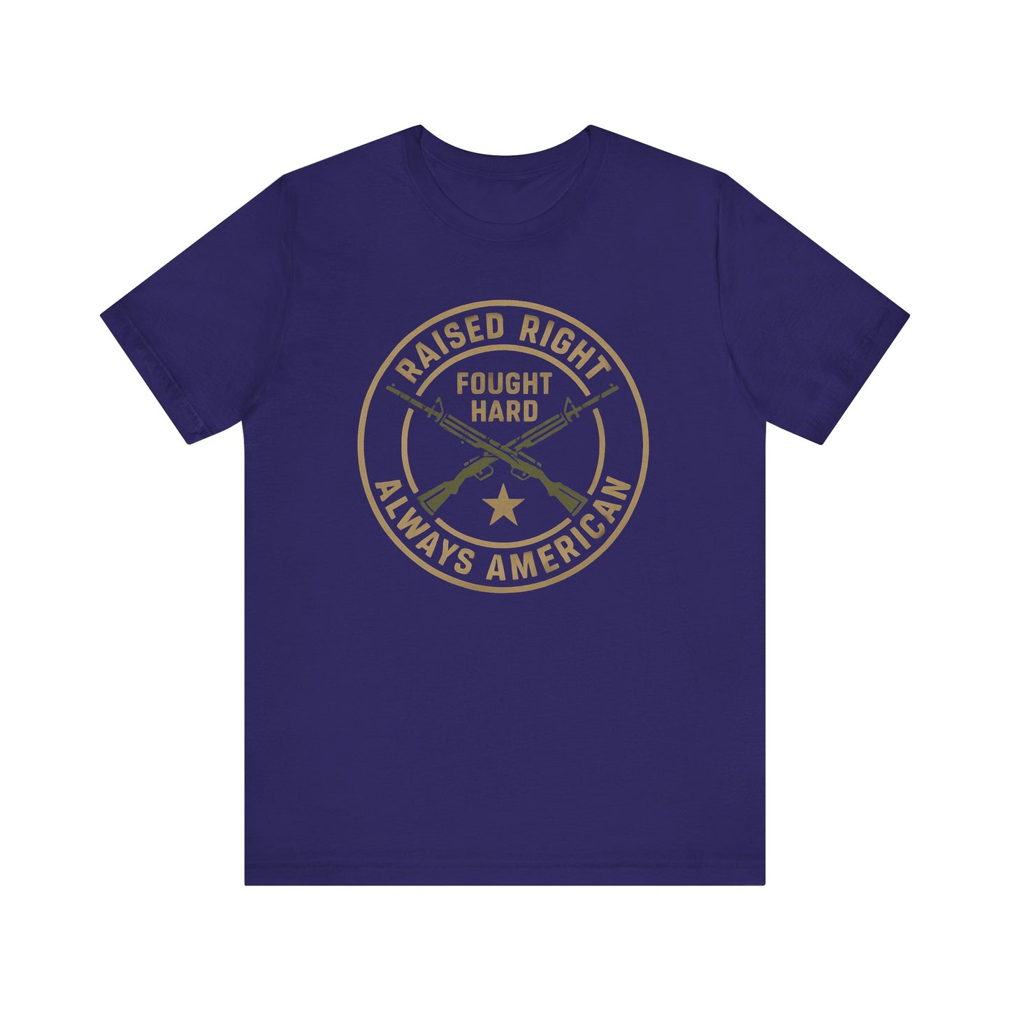 Raised Right Fought Hard, Veteran Support T-Shirt