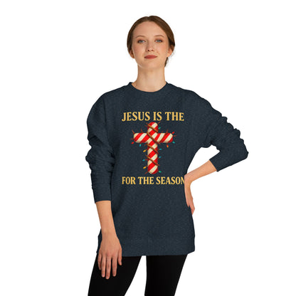 Jesus Is The Reason For The Season Sweatshirt