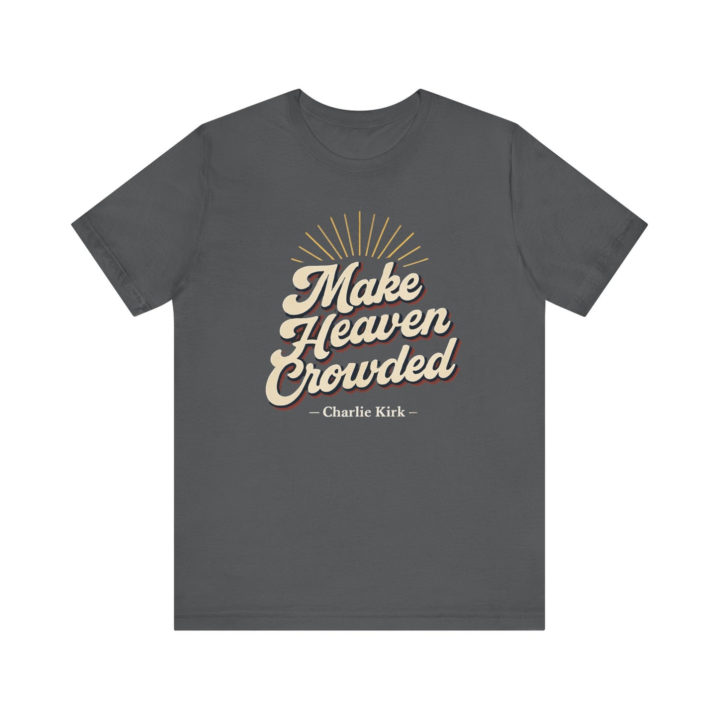 'Make Heaven Crowded' Design