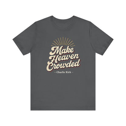 'Make Heaven Crowded' Design