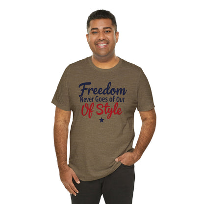 Freedom Never Goes Out of Style tee