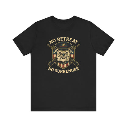 No Retreat No Surrender Marine Tee