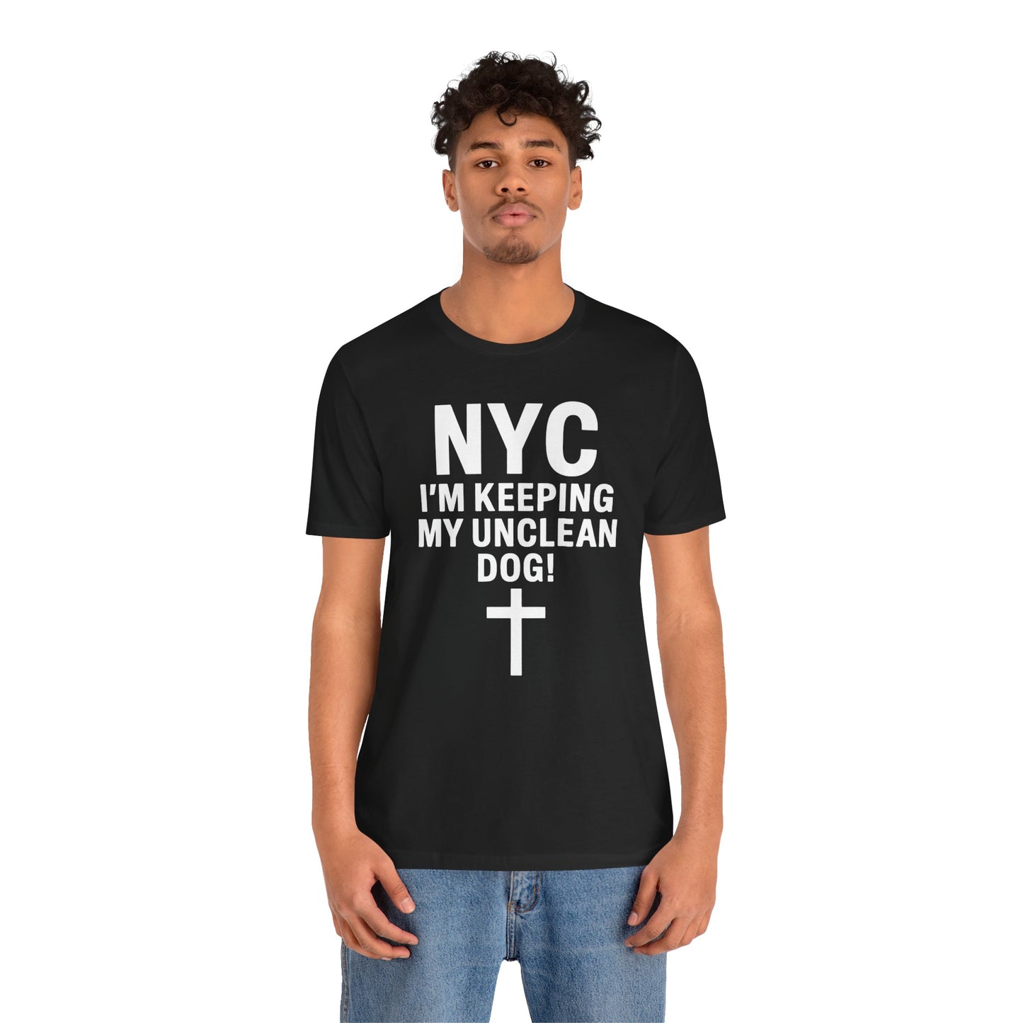 NYC I'm Keeping My Unclean Dog T-Shirt Tee