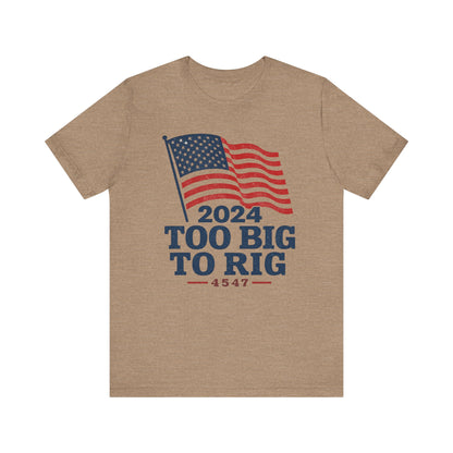 Too Big to Rig tee