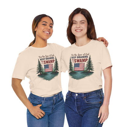 Keep Draining the Swamp T-Shirt, Unisex Tee, Casual Wear