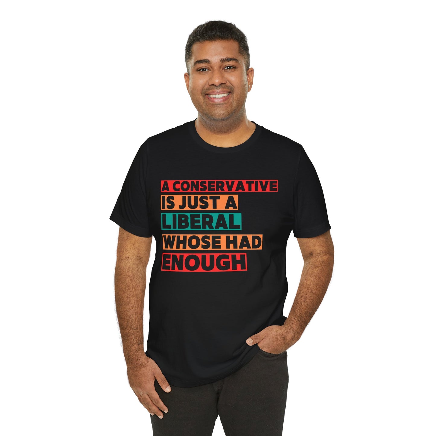 A Conservative is just . . . tee