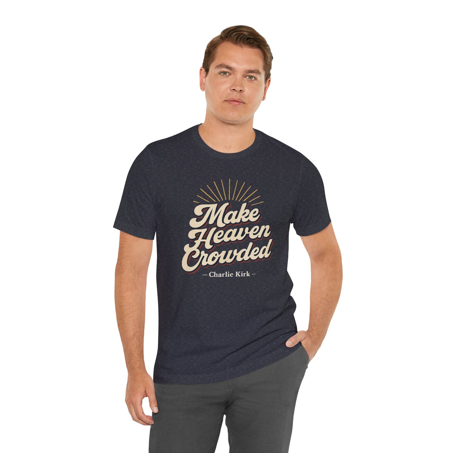 'Make Heaven Crowded' Design