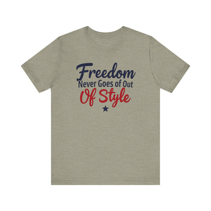 Freedom Never Goes Out of Style tee