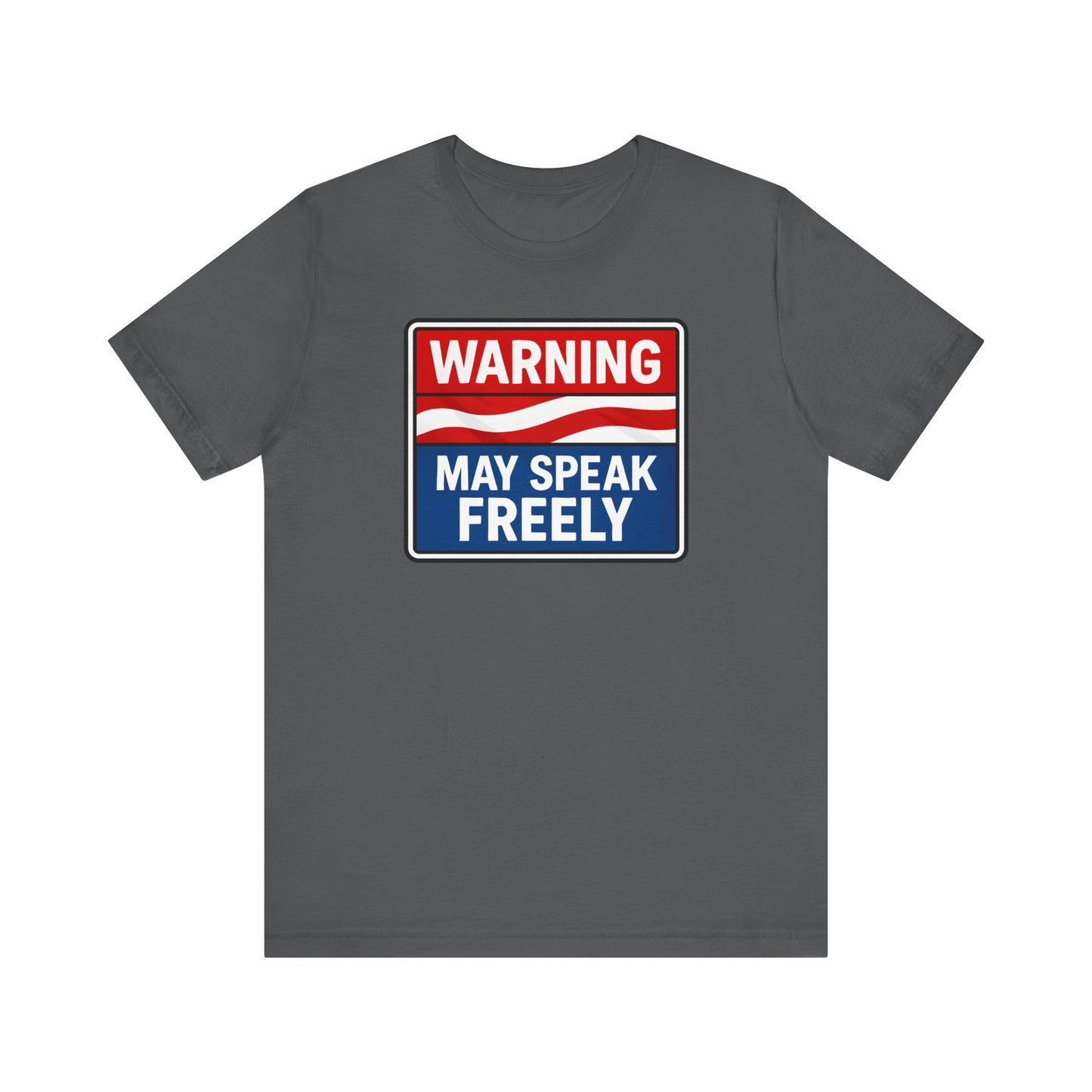 Warning May Speak Freely Tee
