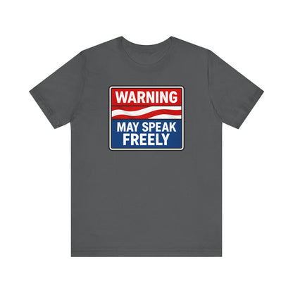 Warning May Speak Freely Tee