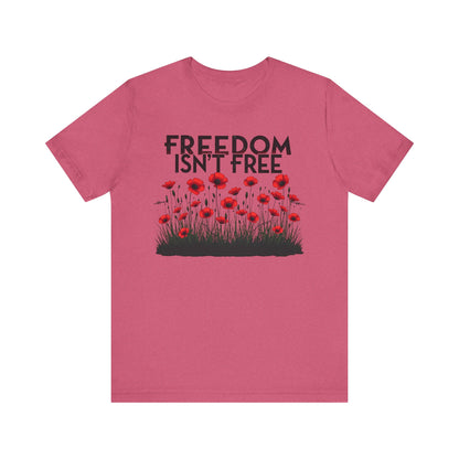 Freedom Isnt Free tee