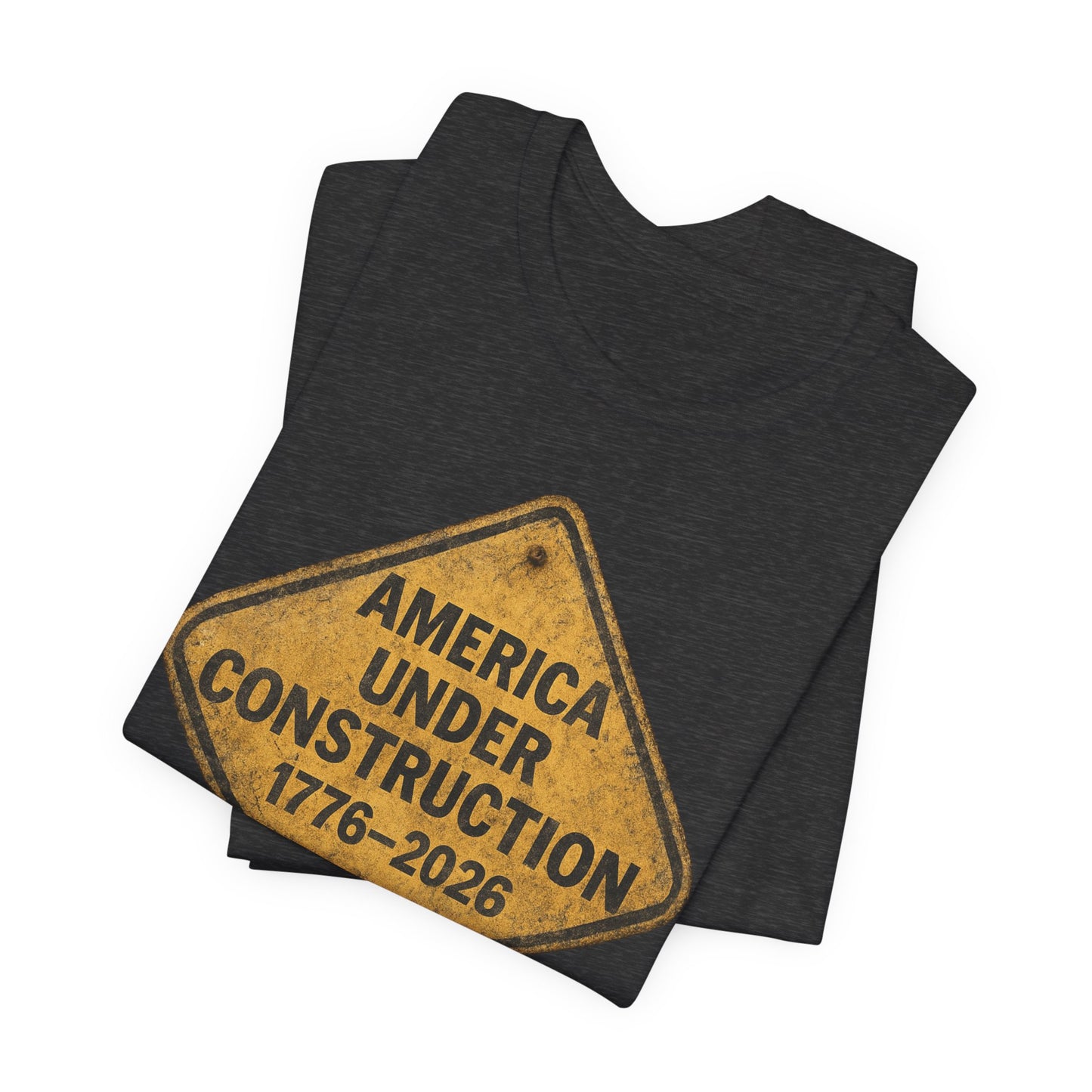 America 250 Under Construction T‑Shirt