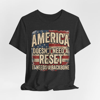America Doesn't Need a Reset Tee – Patriotic Vintage Flag Graphic T-Shirt