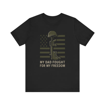 My Dad Fought For Me tee