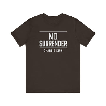 Charlie Kirk No Surrender Unisex Tee Shirt