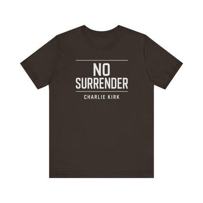 Charlie Kirk No Surrender Unisex Tee Shirt