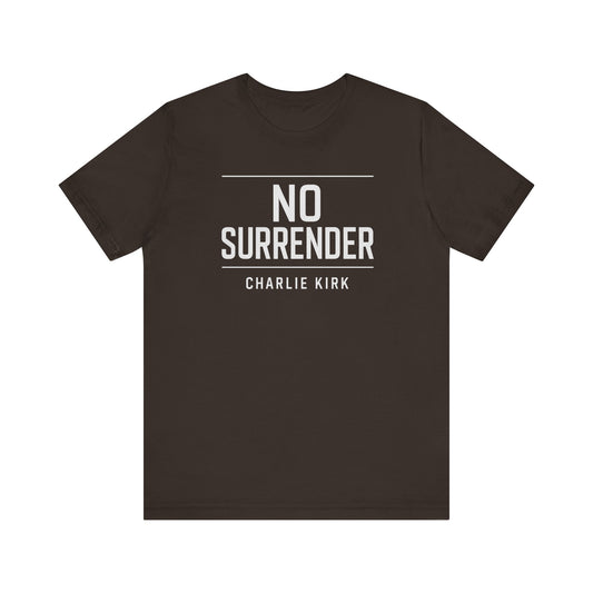 Charlie Kirk No Surrender Unisex Tee Shirt
