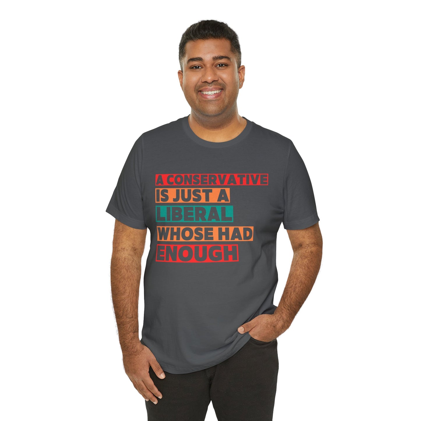 A Conservative is just . . . tee