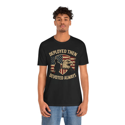 Deployed Then Devoted Always T-Shirt