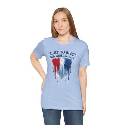 Built to Bleed Red White and Blue Shirt, Americana Tee