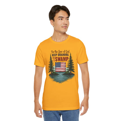 Keep Draining the Swamp T-Shirt, Unisex Tee, Casual Wear