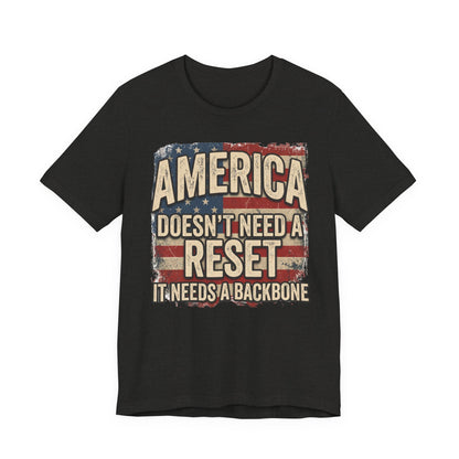 America Doesn't Need a Reset Tee – Patriotic Vintage Flag Graphic T-Shirt