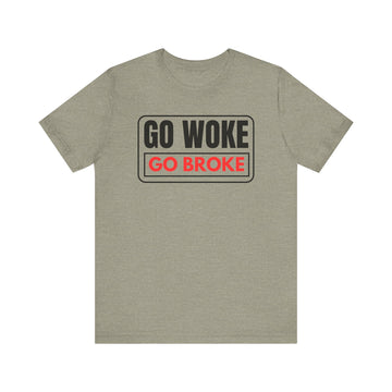 Go Woke - Go Broke Tee