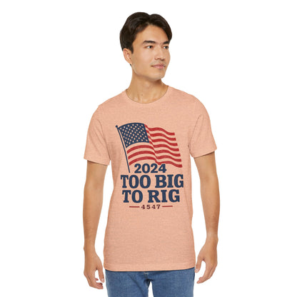 Too Big to Rig tee