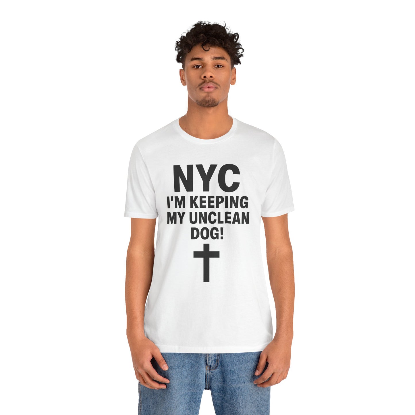 NYC I'm Keeping My Unclean Dog T-Shirt Tee