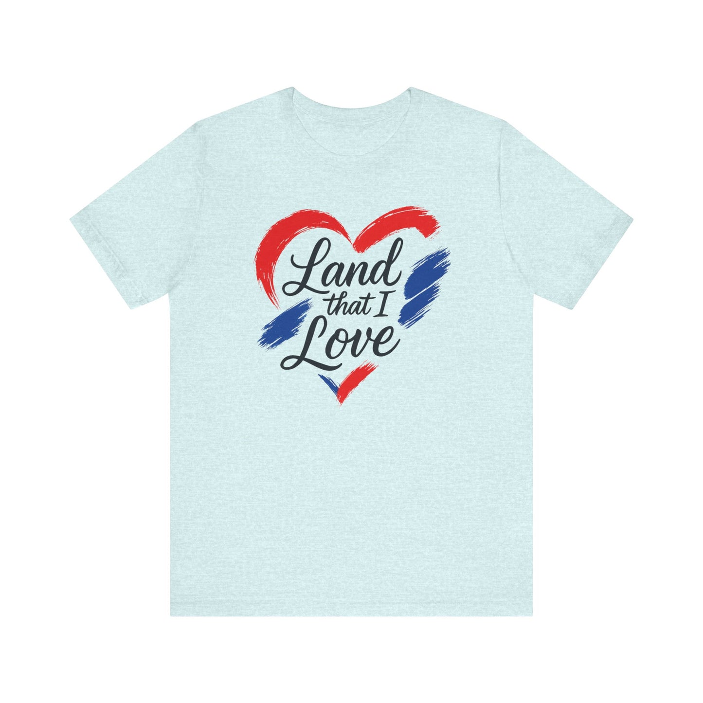 Heartfelt Land that I Love Tee: Celebrate Your Patriotism