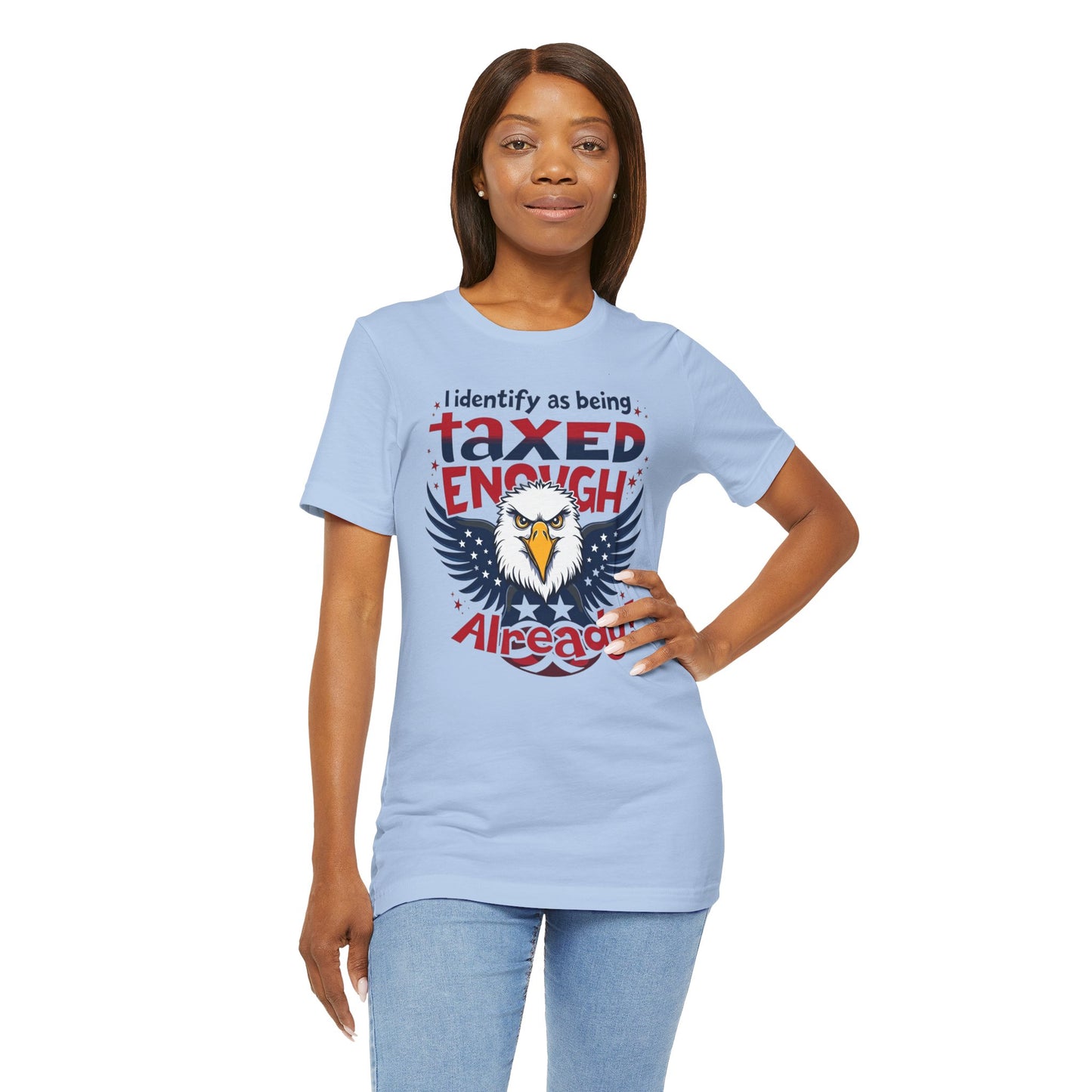 Taxed Enough Already tee