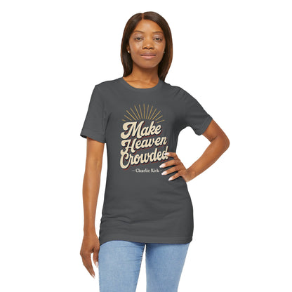 'Make Heaven Crowded' Design