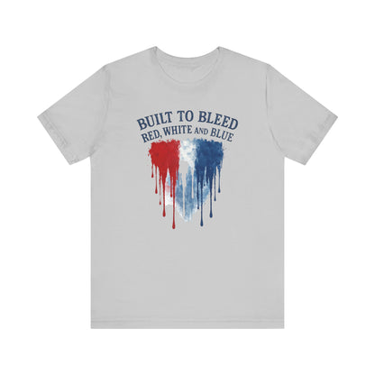 Built to Bleed Red White and Blue Shirt, Americana Tee
