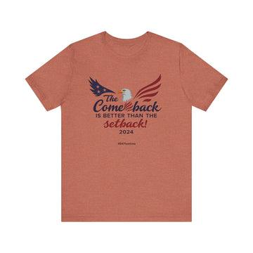 Comeback Is Better Than the Setback tee