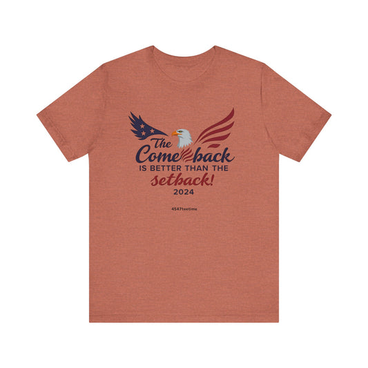 The Comeback Is Better Than the Setback 2024, Motivational Shirt, Gift for Resilience, Casual Wear, Recovery Tee