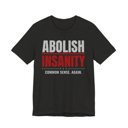 Abolish Insanity T-Shirt