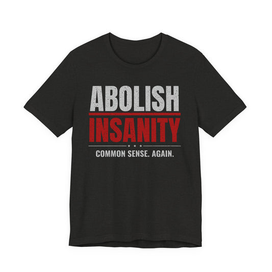 Abolish Insanity T-Shirt