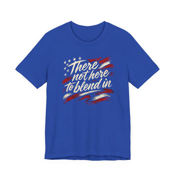 Their Not Here To Blend In Tee