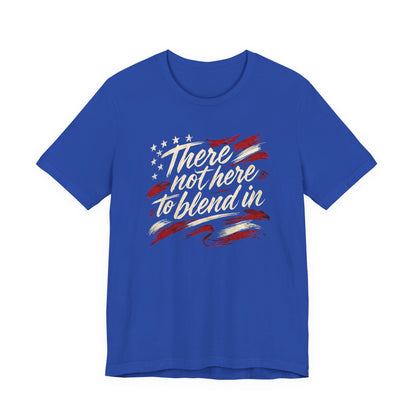 Their Not Here To Blend In Tee