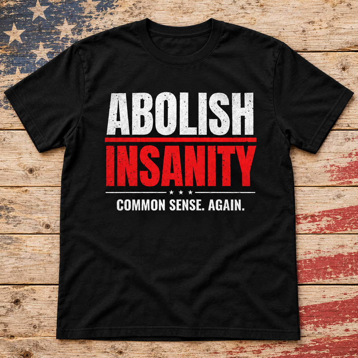 Abolish Insanity T-Shirt — patriotic shirt mockup
